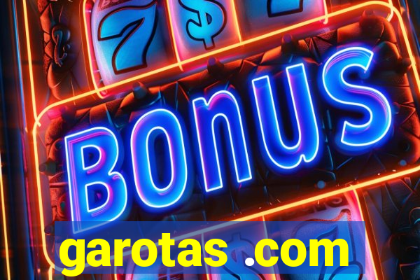 garotas .com